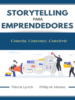 cover image of Storytelling para emprendedores. Conecta, convence, convierte